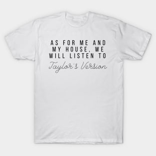 As for me and my house we will listen to Taylor's Version T-Shirt